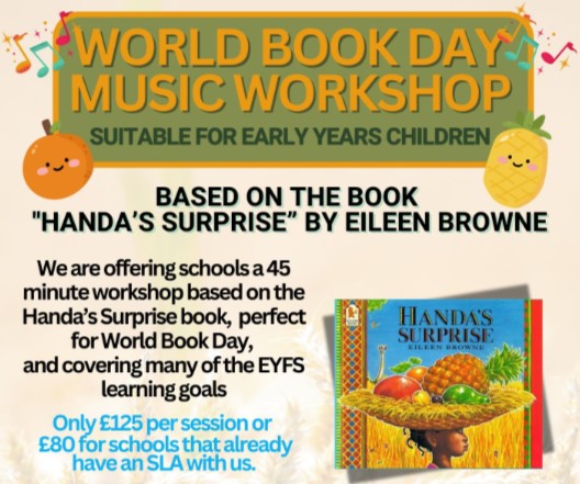 World book day flyer with an image of the book "Handa's Surprise" and the words World Book Day Music Workshop suitable for Early Years Children based on the book "Handa's Surprise" by Eileen Browne.  